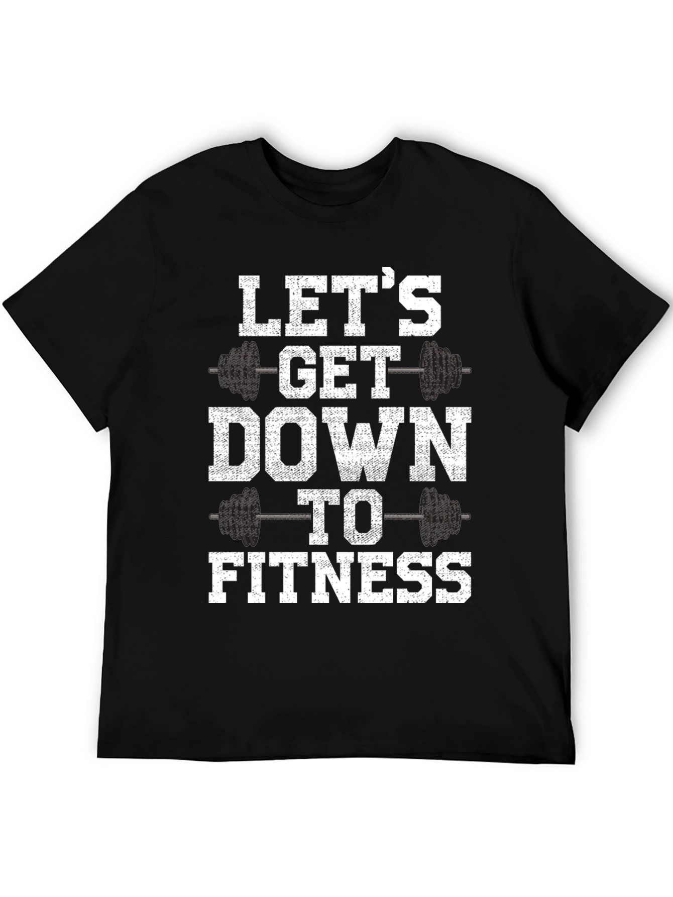 Lets Get Down to Fitness T-Shirt - Gym Workout Tee