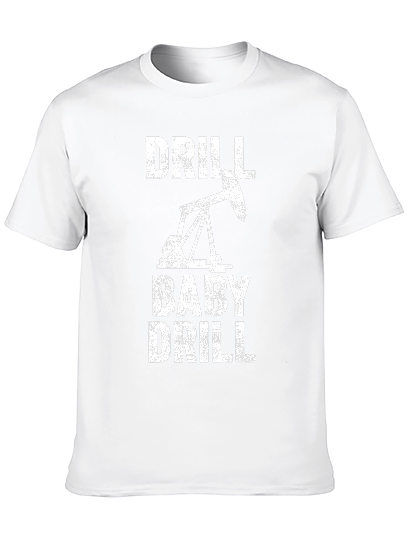 Drill Baby Drill Graphic T-Shirt