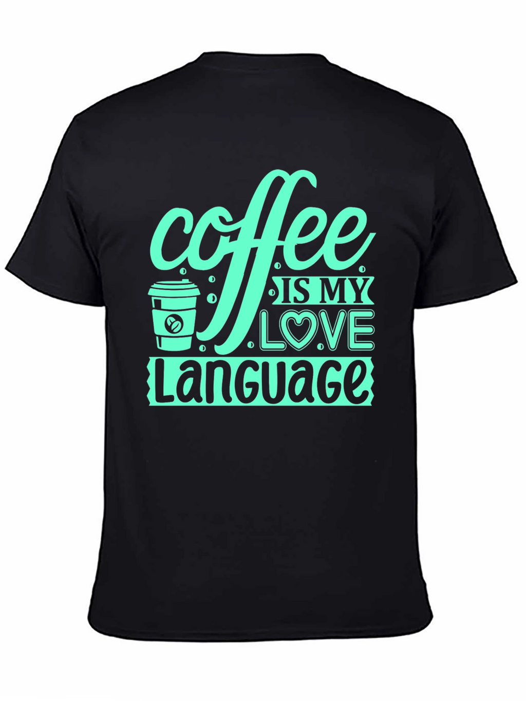 Coffee is My Love Language Black T-Shirt