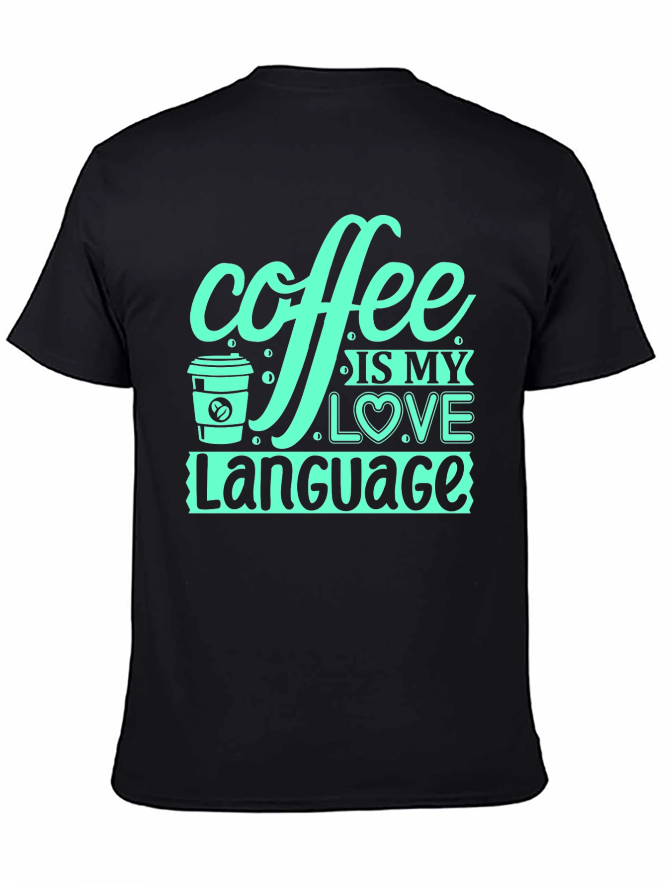 Coffee is My Love Language Black T-Shirt