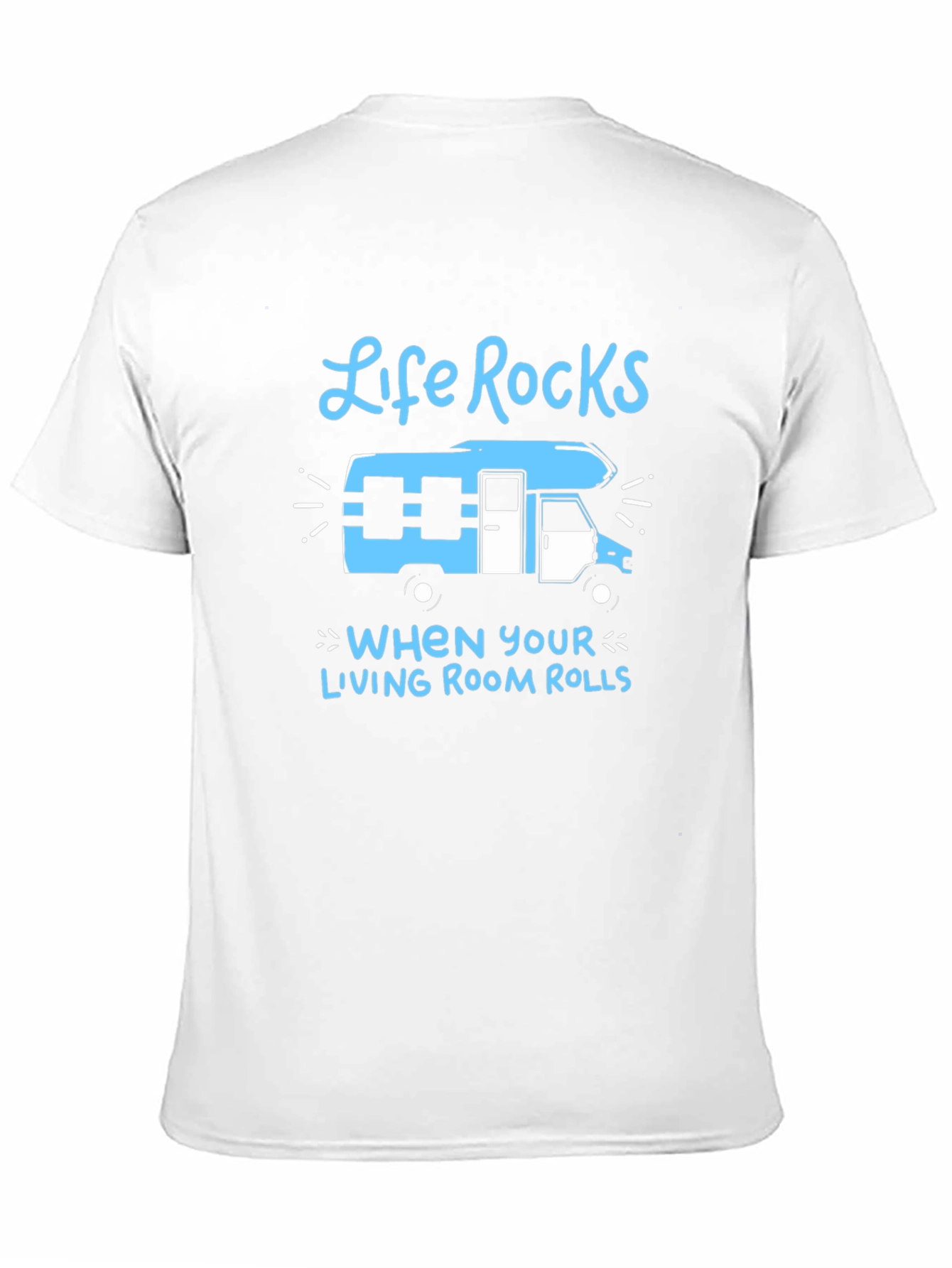 Life Rocks RV T-Shirt - Rolling Living Room Tee