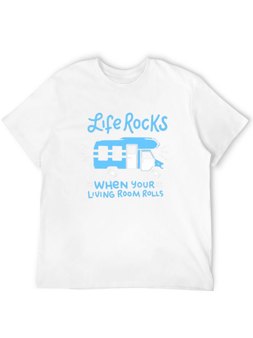 Life Rocks RV T-Shirt - Rolling Living Room Tee