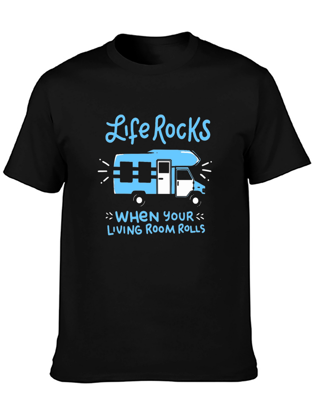Life Rocks RV T-Shirt - Rolling Living Room Tee