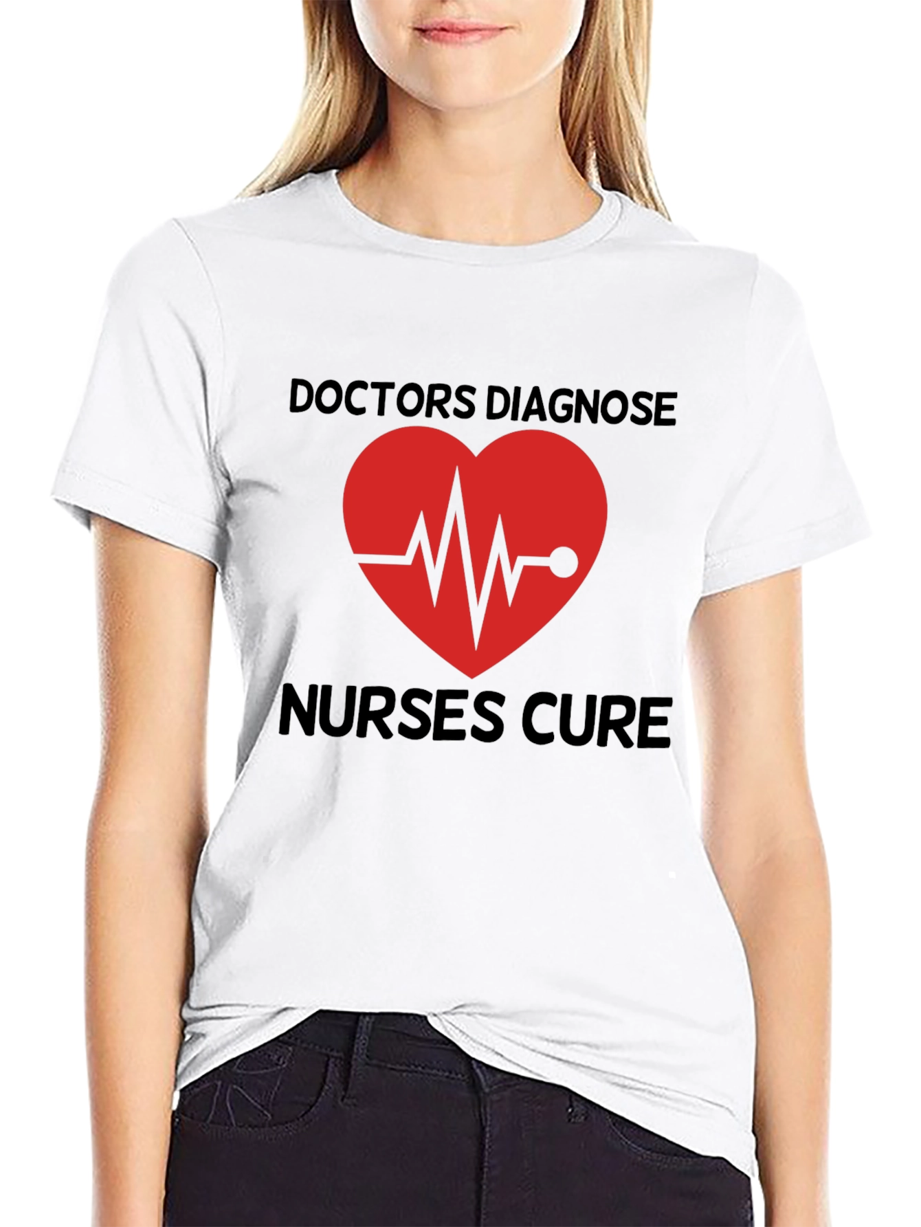 Doctors Diagnose Nurses Cure Graphic Tee