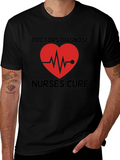 Doctors Diagnose Nurses Cure Graphic Tee