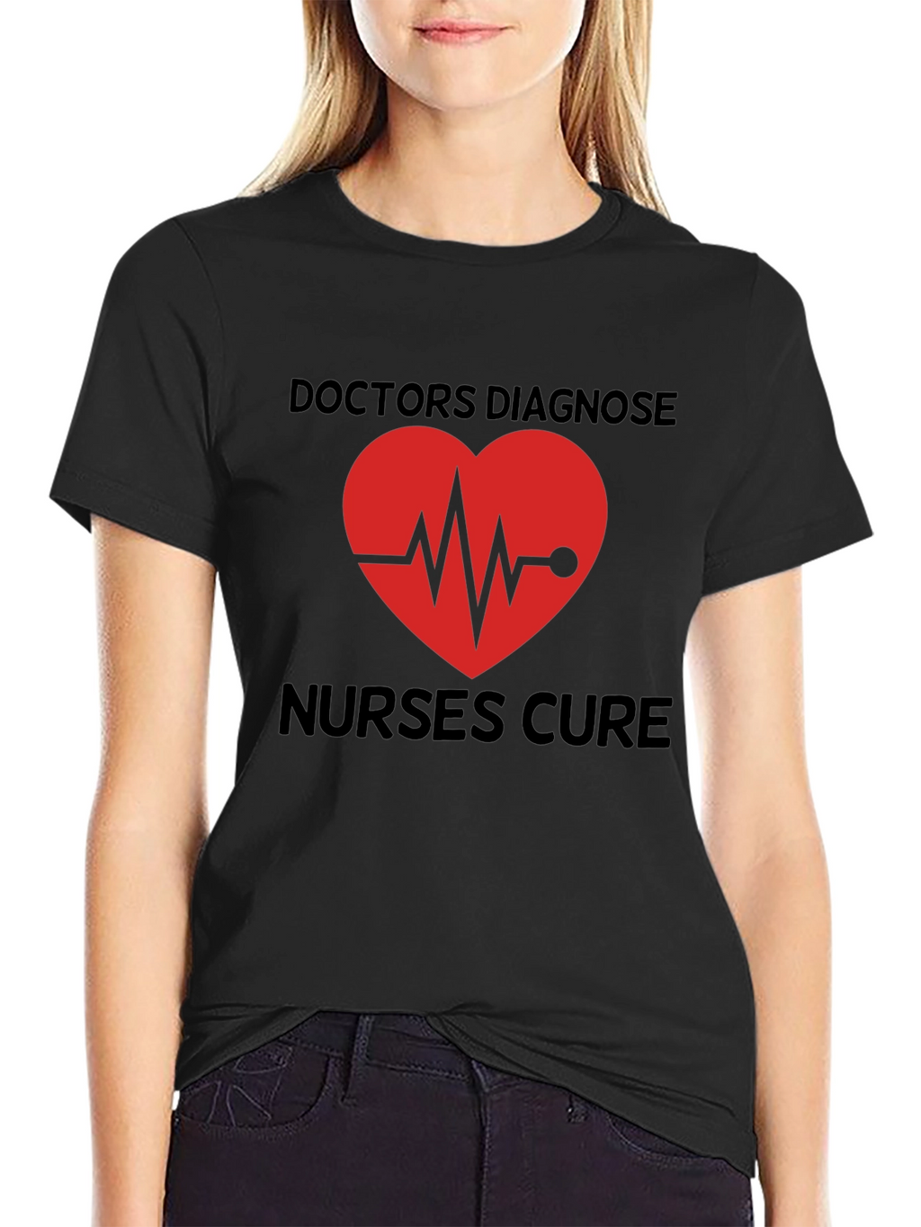Doctors Diagnose Nurses Cure Graphic Tee