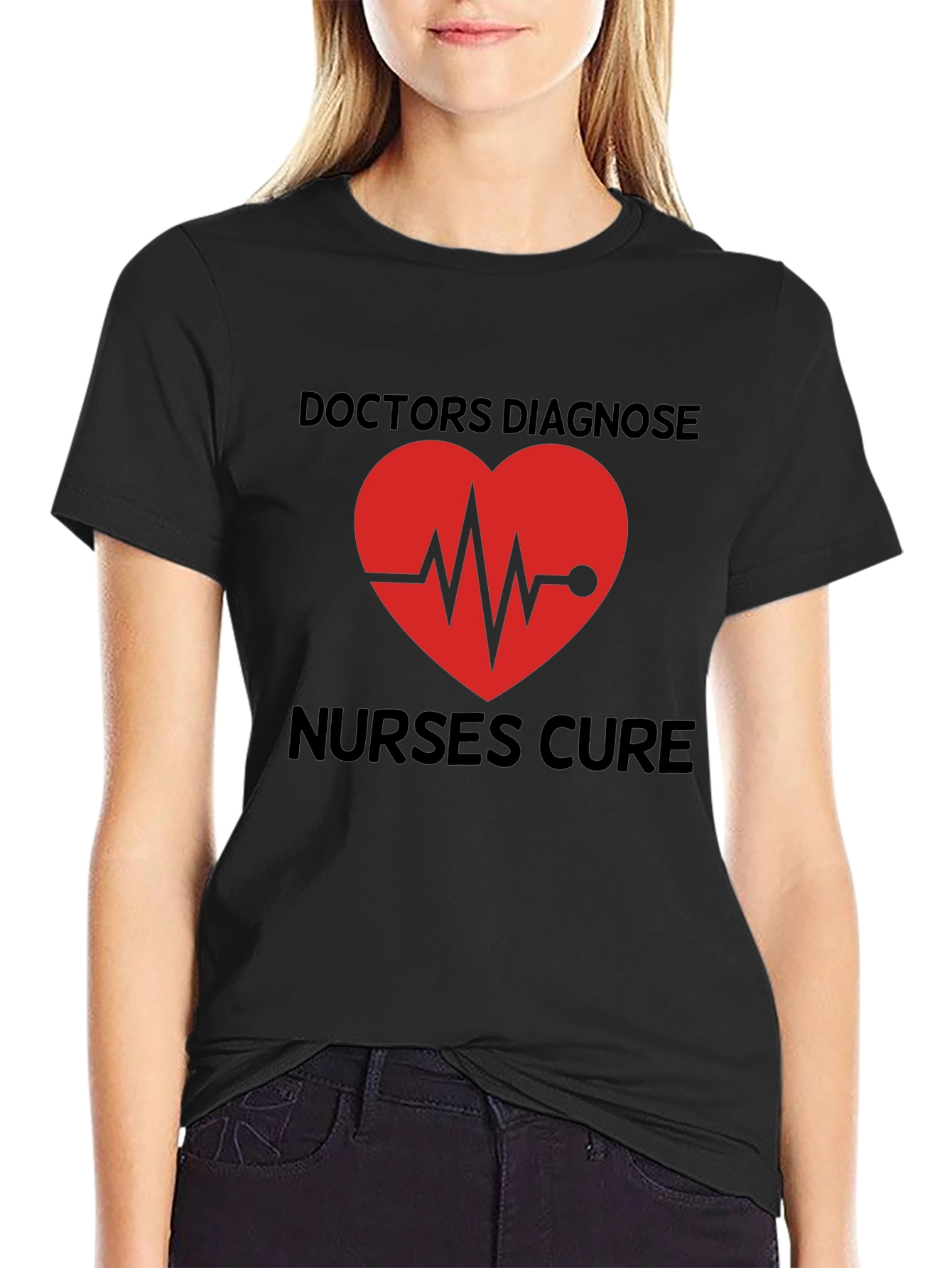 Doctors Diagnose Nurses Cure Graphic Tee
