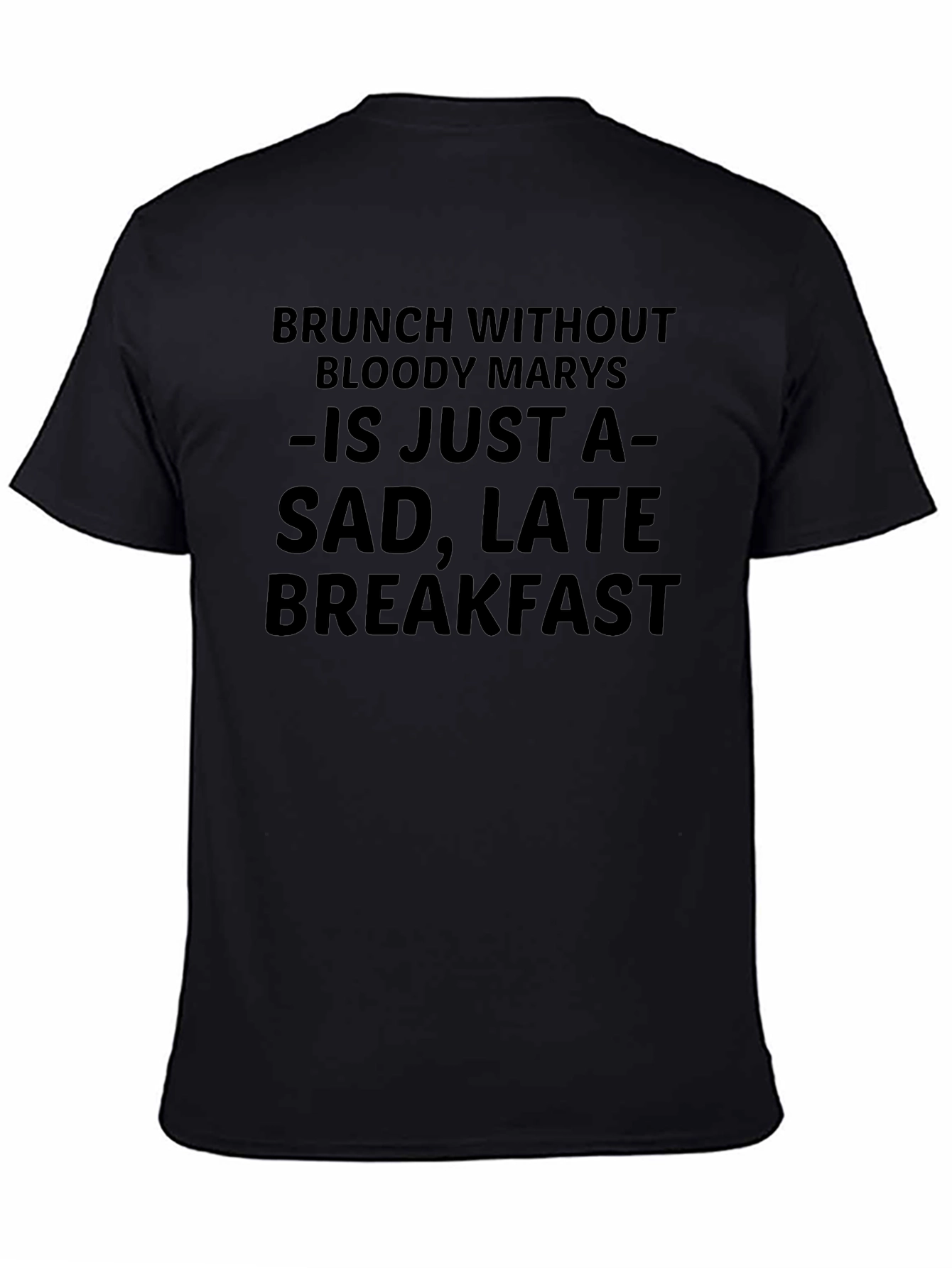 Brunch Without Bloody Marys Funny T-Shirt