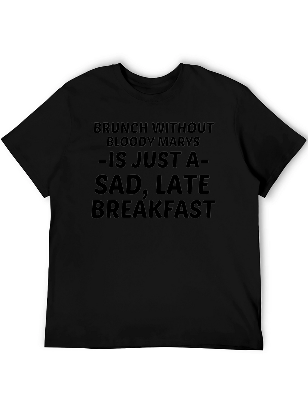 Brunch Without Bloody Marys Funny T-Shirt