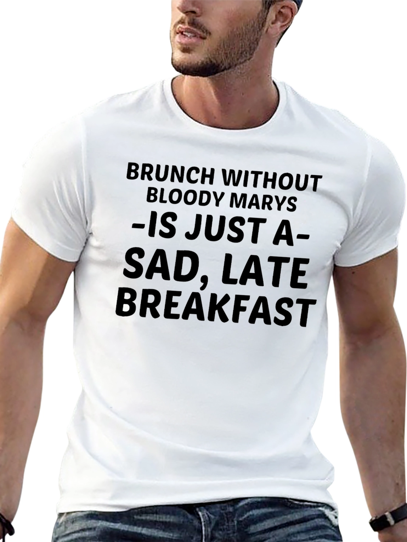 Brunch Without Bloody Marys Funny T-Shirt