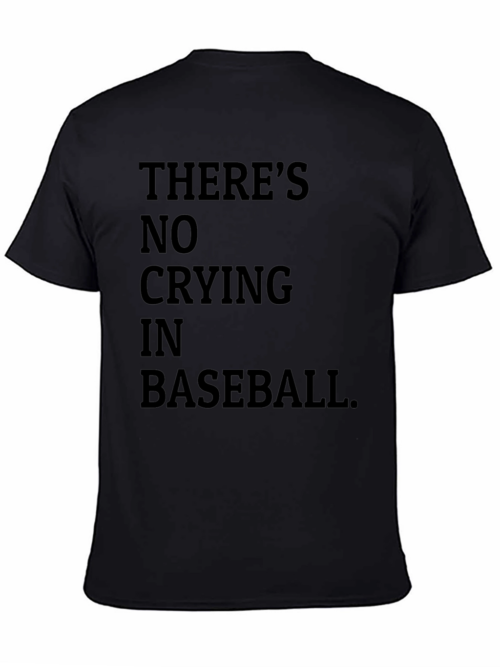 Theres No Crying In Baseball T-Shirt