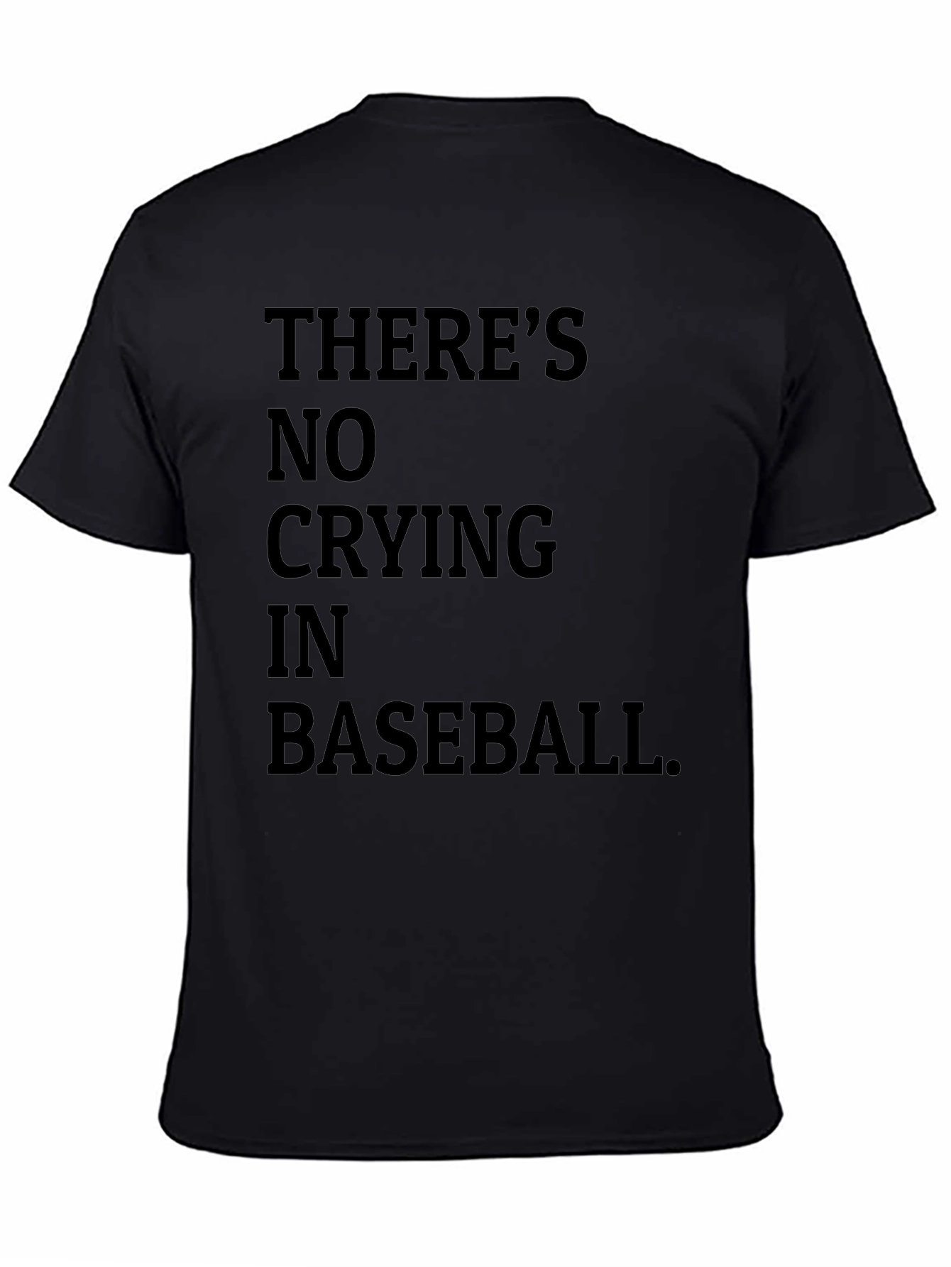Theres No Crying In Baseball T-Shirt