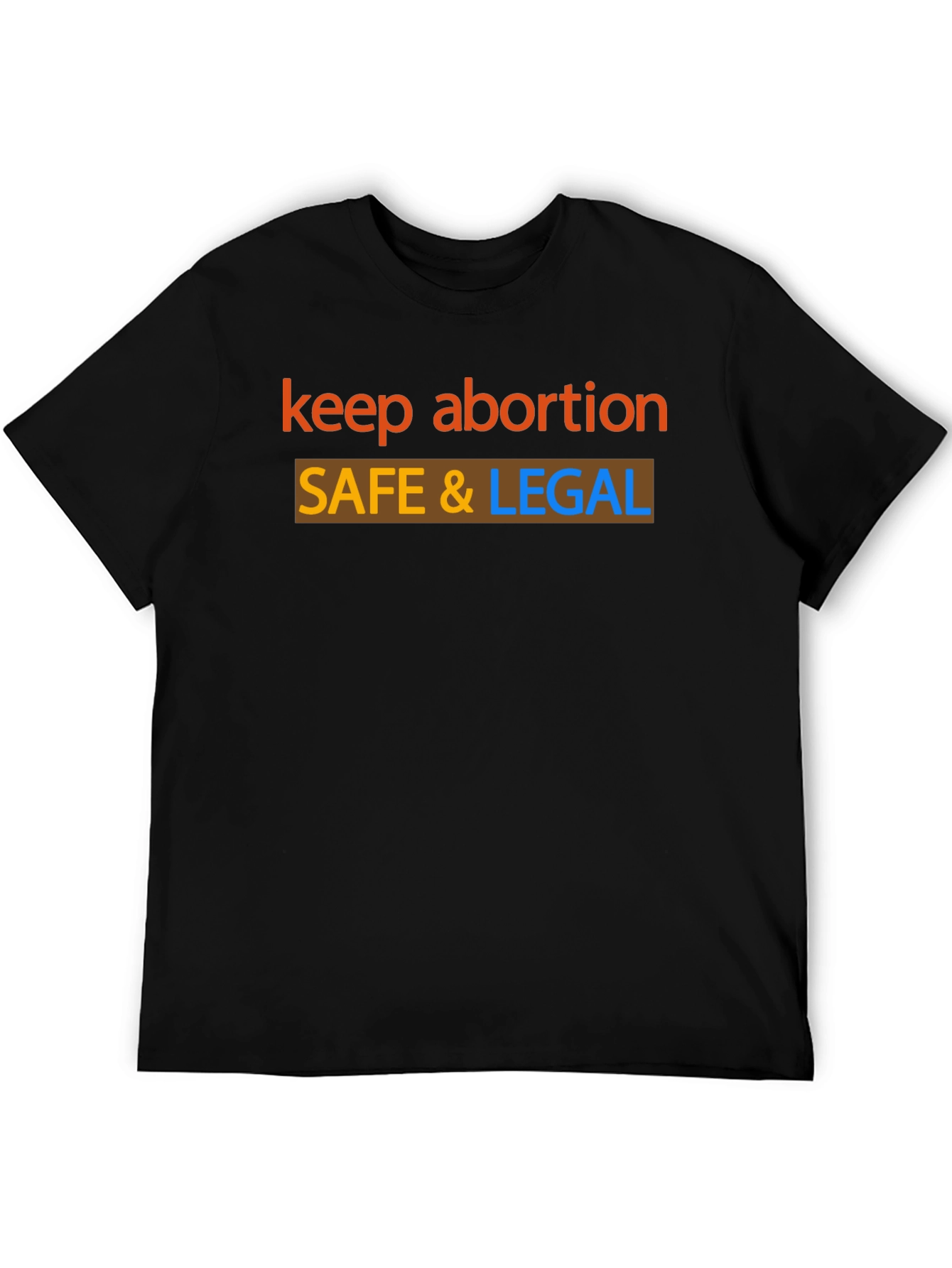 Keep Abortion Safe & Legal Graphic Tee - Pro Choice Shirt