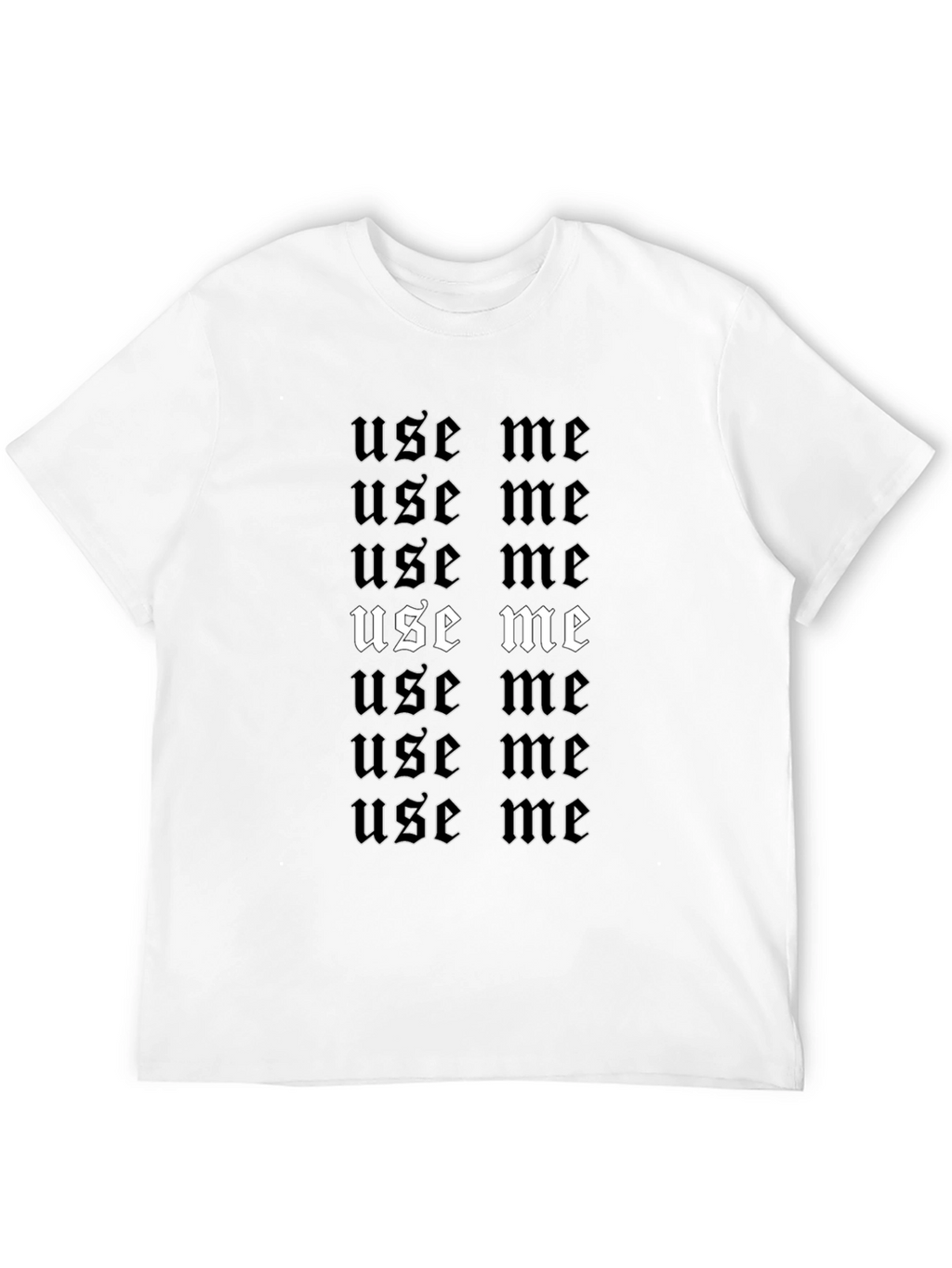 Use Me Graphic Tee - Bold Statement T-Shirt