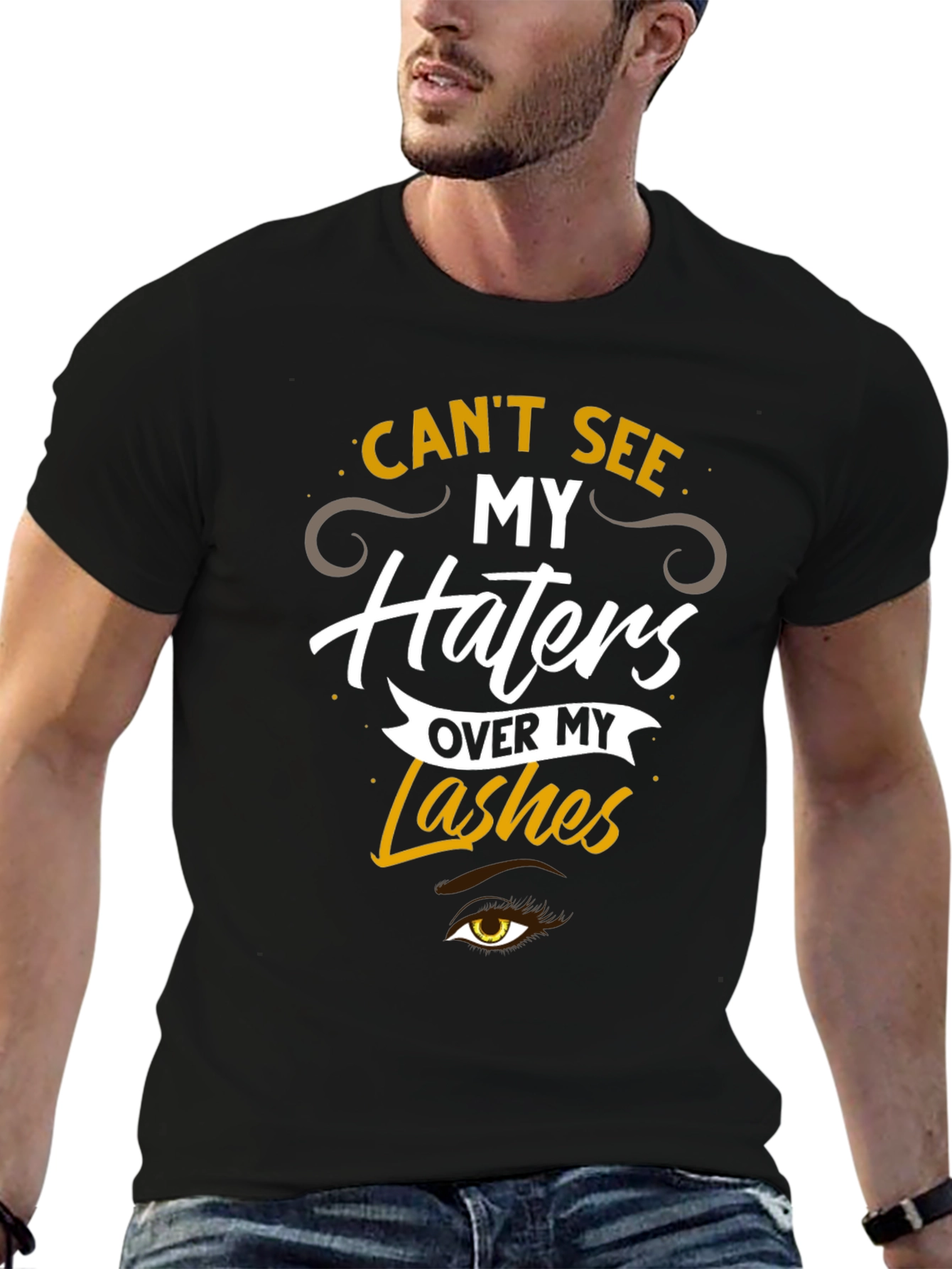 Cant See My Haters Over My Lashes T-Shirt