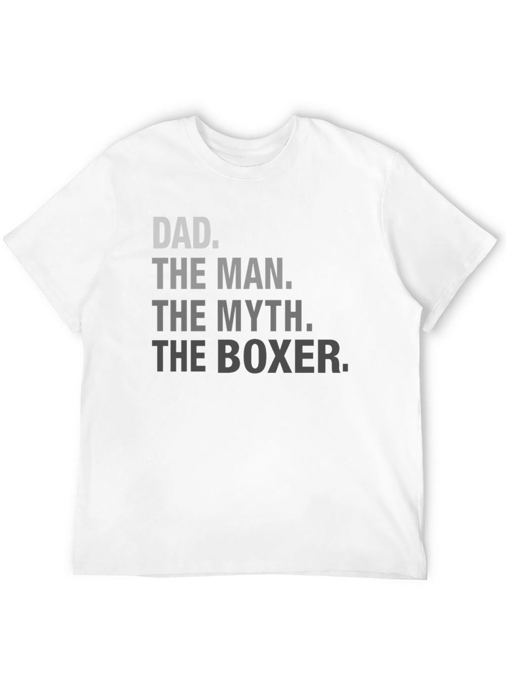 Dad The Man The Myth The Boxer T-Shirt