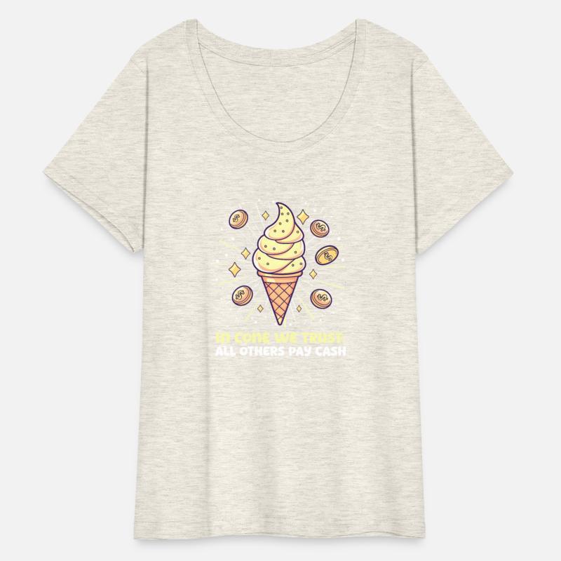Ice Cream Lover In Cone We Trust Others Pay Cash