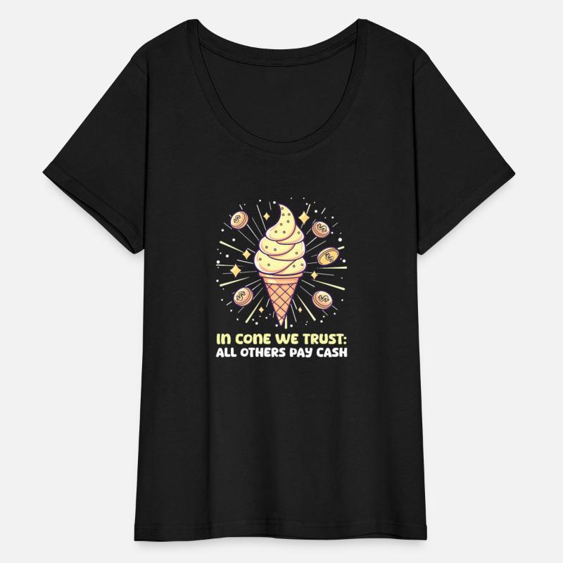 Ice Cream Lover In Cone We Trust Others Pay Cash