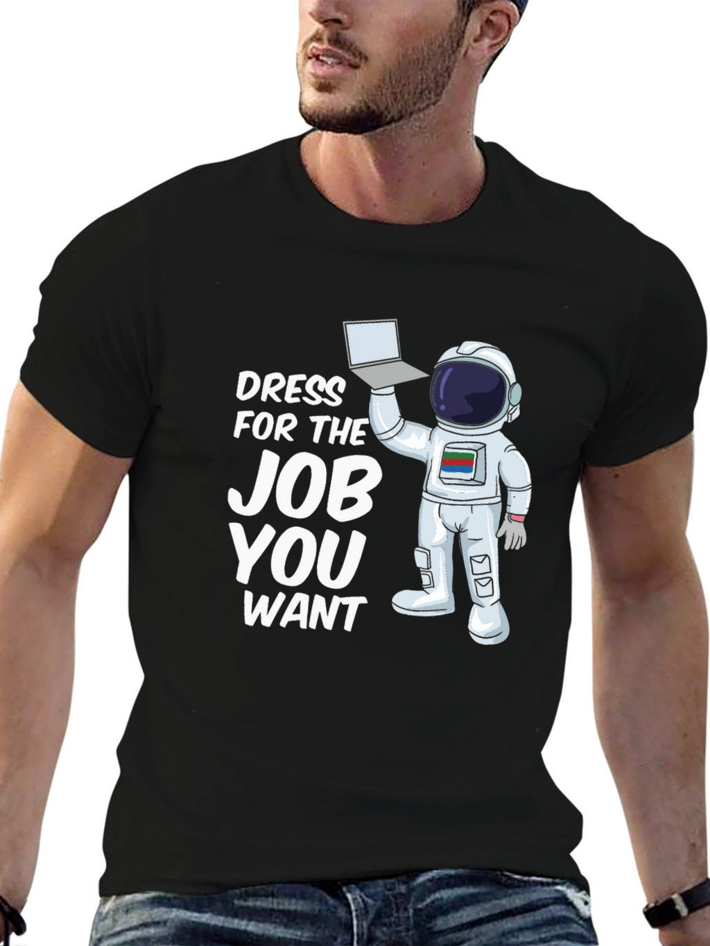Dress For The Job You Want Astronaut T-Shirt