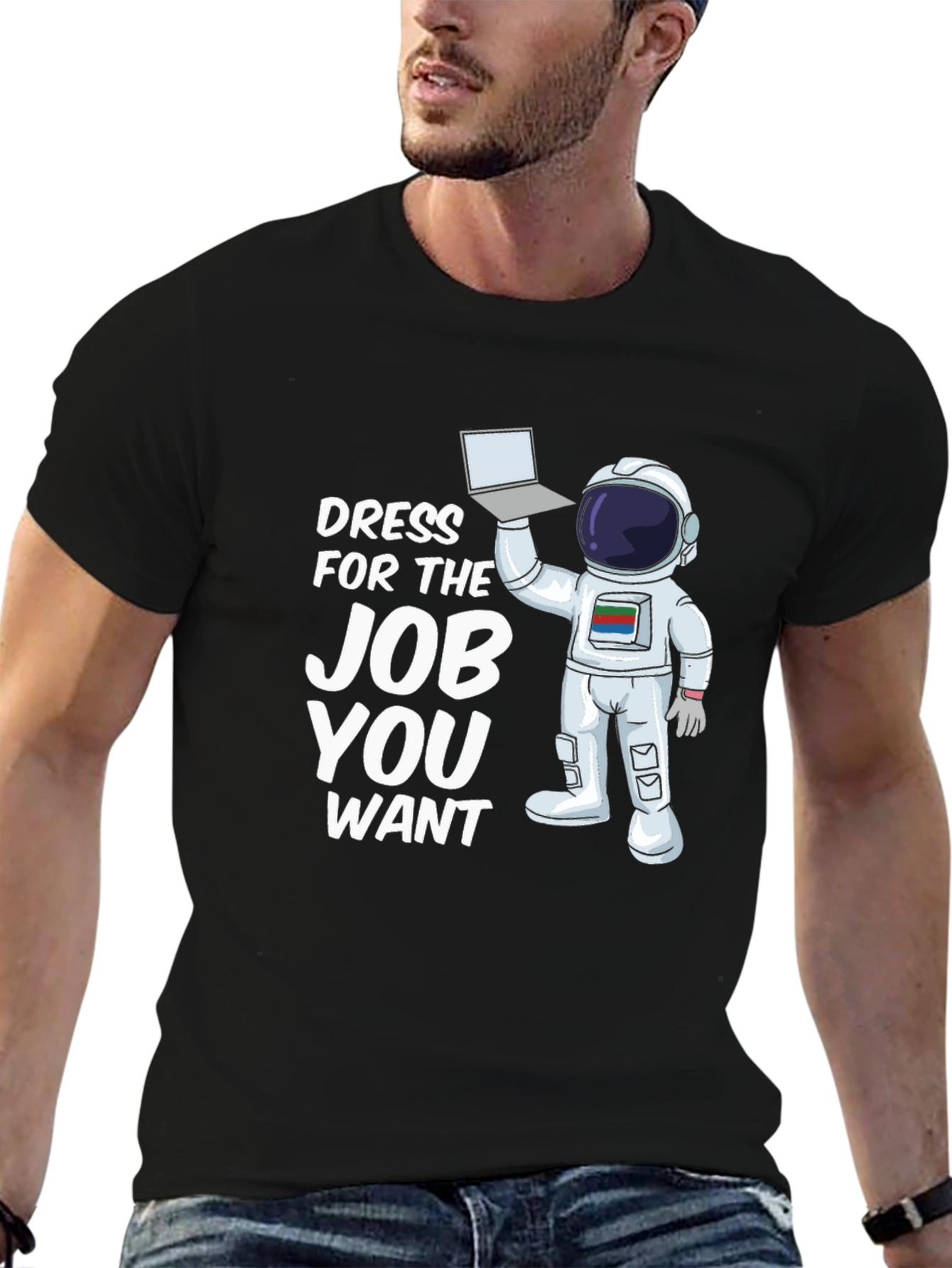 Dress For The Job You Want Astronaut T-Shirt
