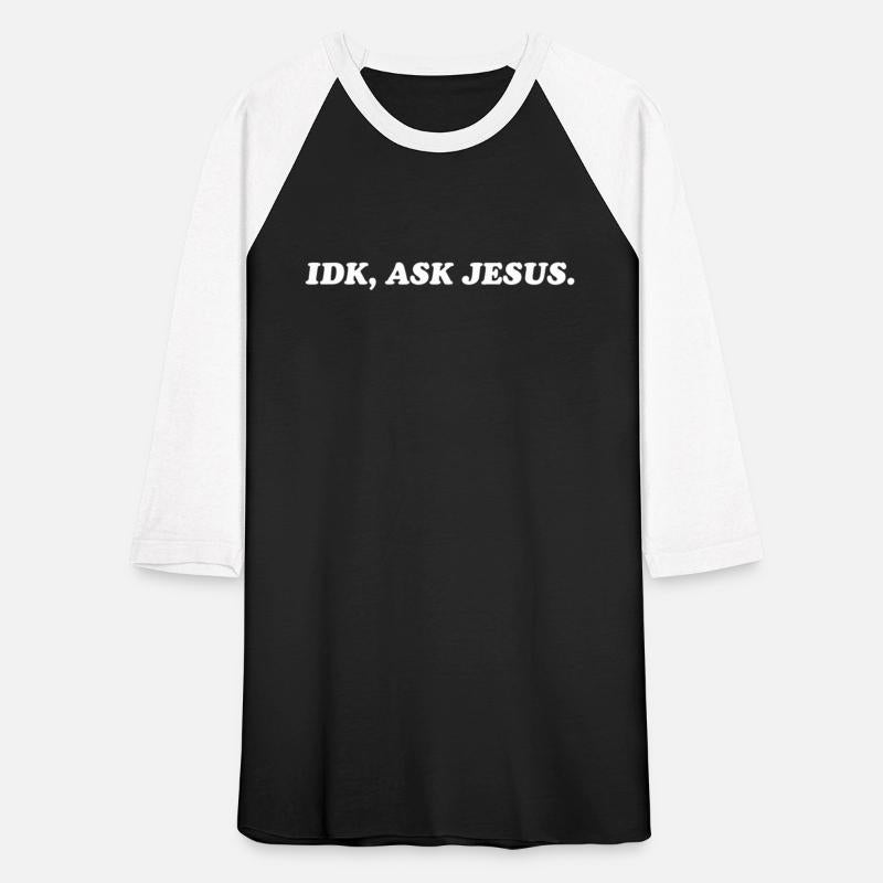 Idk Ask Jesus Jesus Christ Christian Faith
