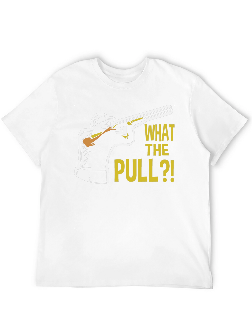 What The Pull T-Shirt - Clay Pigeon Shooting Tee