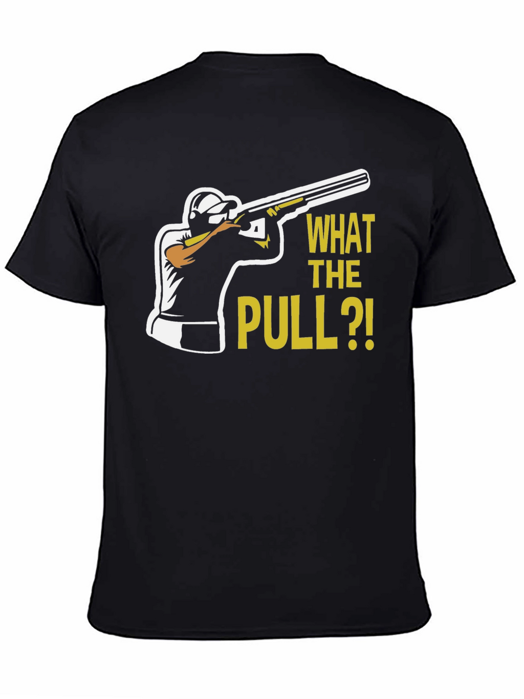 What The Pull T-Shirt - Clay Pigeon Shooting Tee