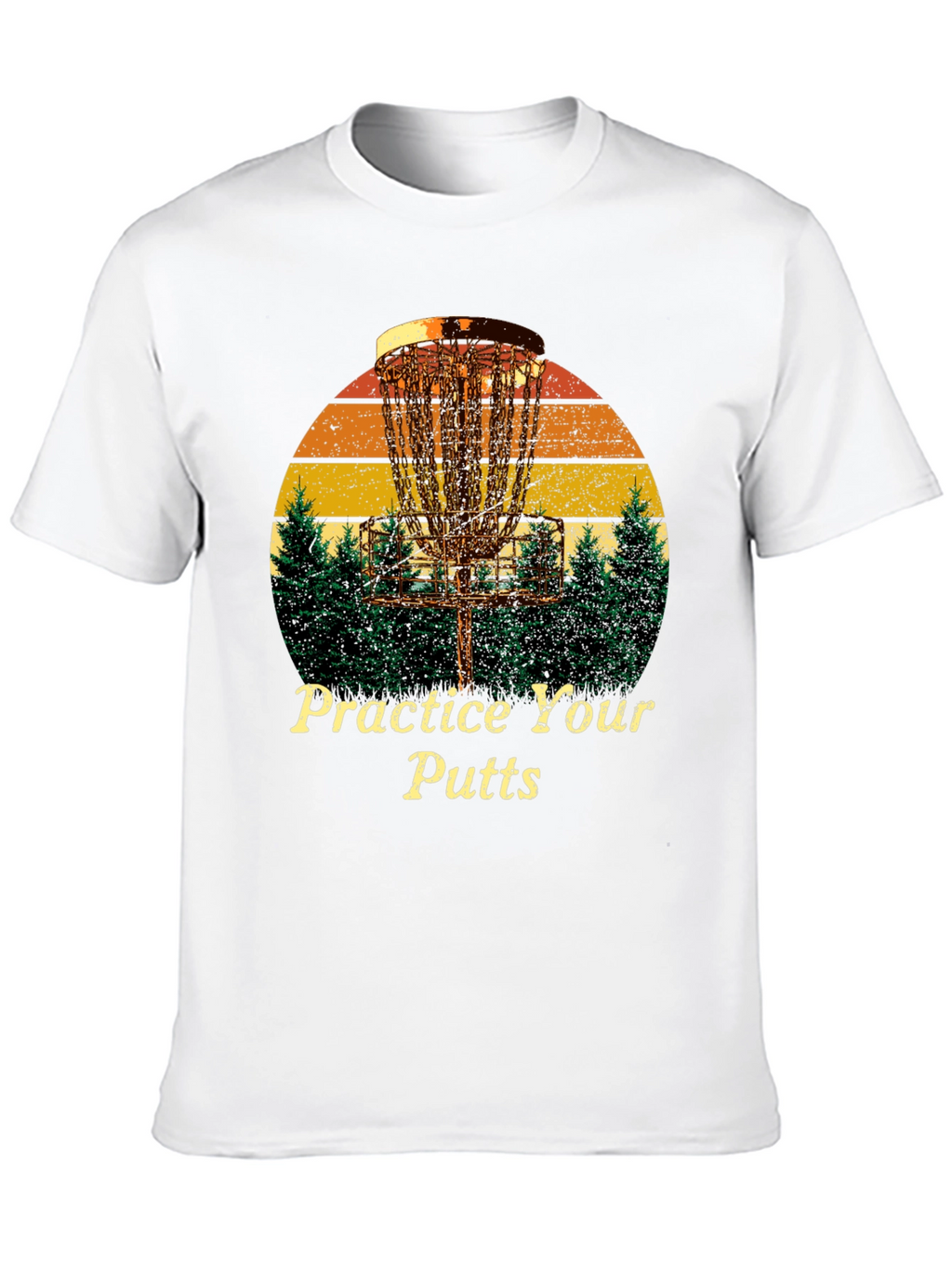 Practice Your Putts Disc Golf T-Shirt