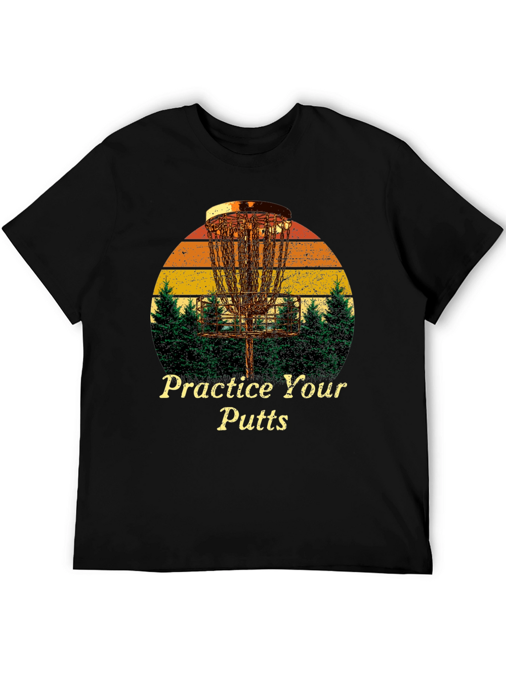 Practice Your Putts Disc Golf T-Shirt