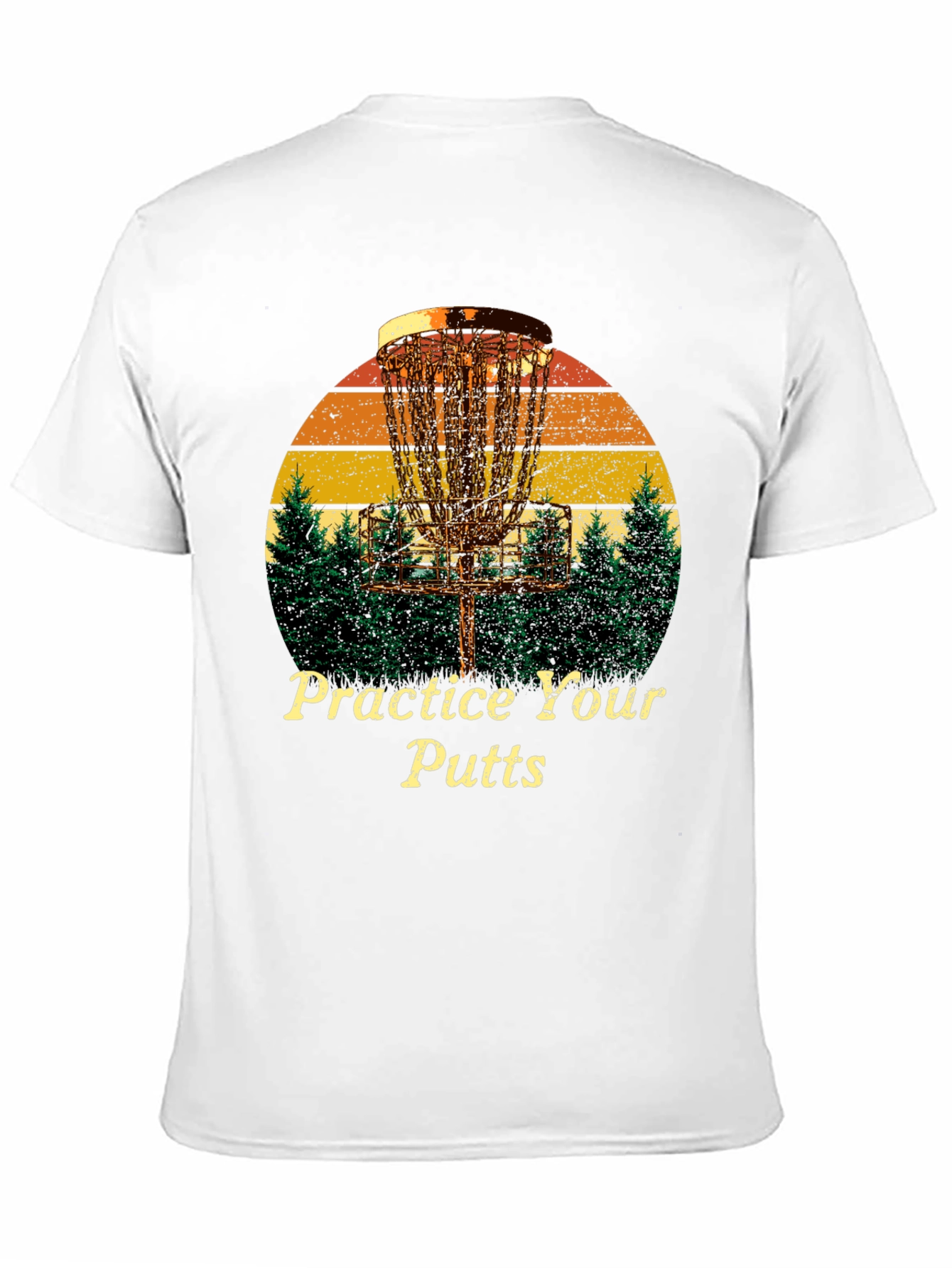 Practice Your Putts Disc Golf T-Shirt