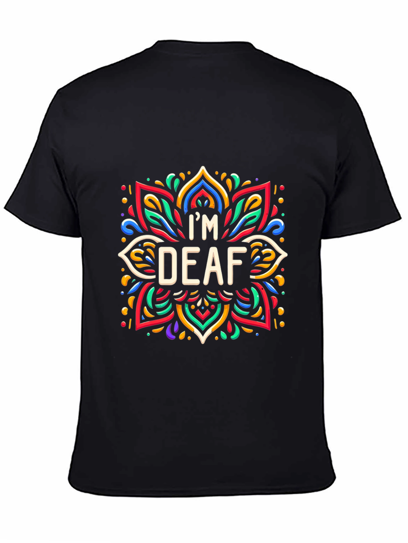 Im Deaf Graphic T-Shirt - Colorful Mandala Design