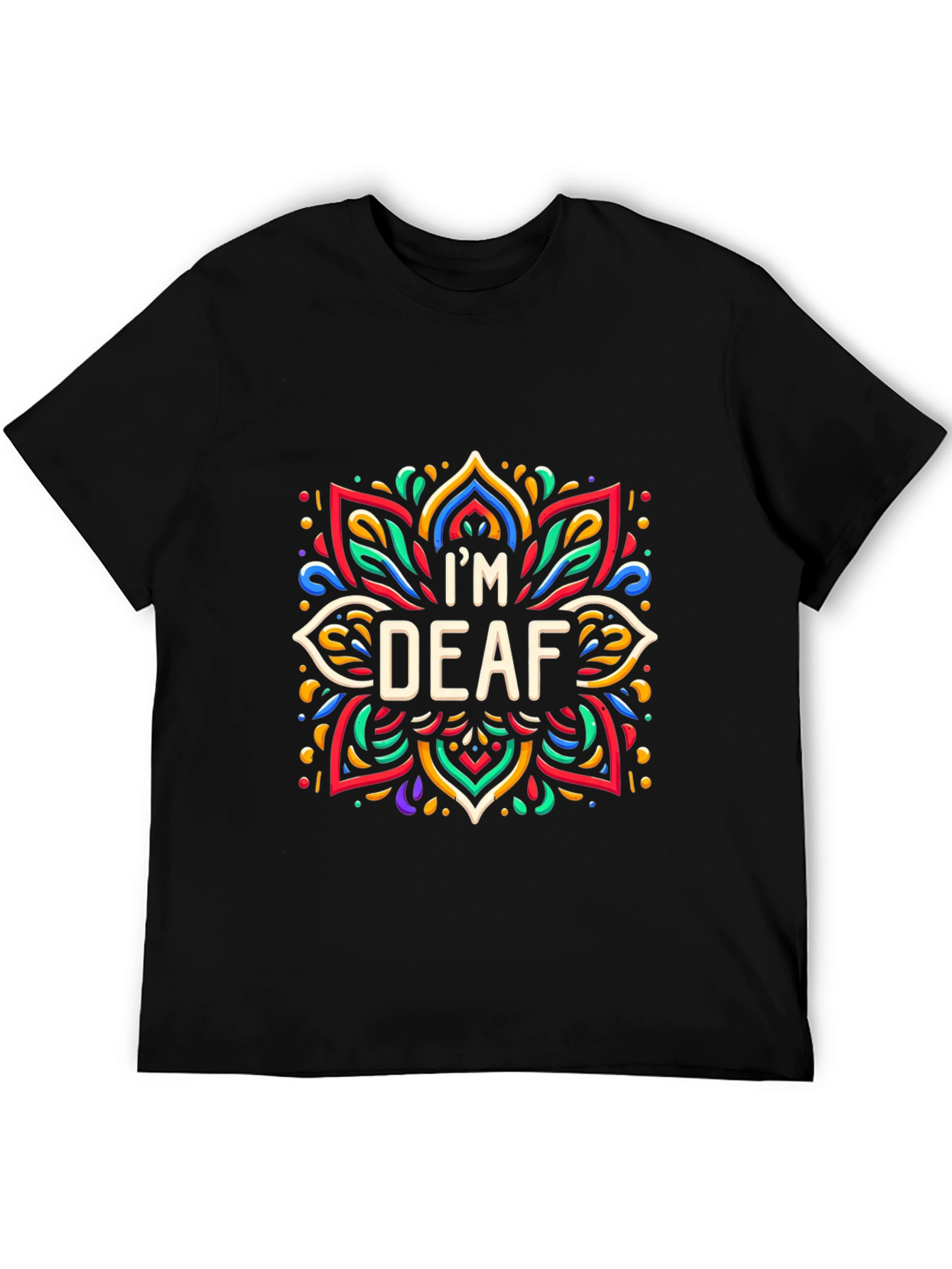 Im Deaf Graphic T-Shirt - Colorful Mandala Design