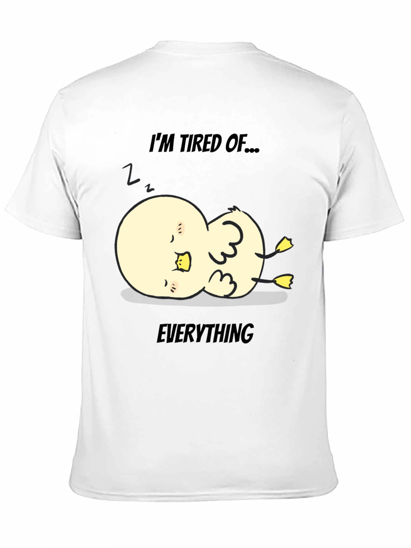 Tired of Everything Duck Tee
