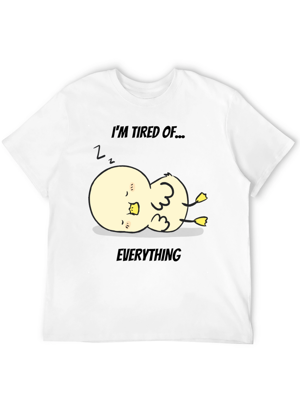 Tired of Everything Duck Tee