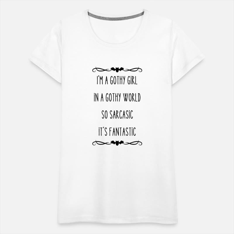 I'm a gothy girl, in a gothy world - shirt, hoodie