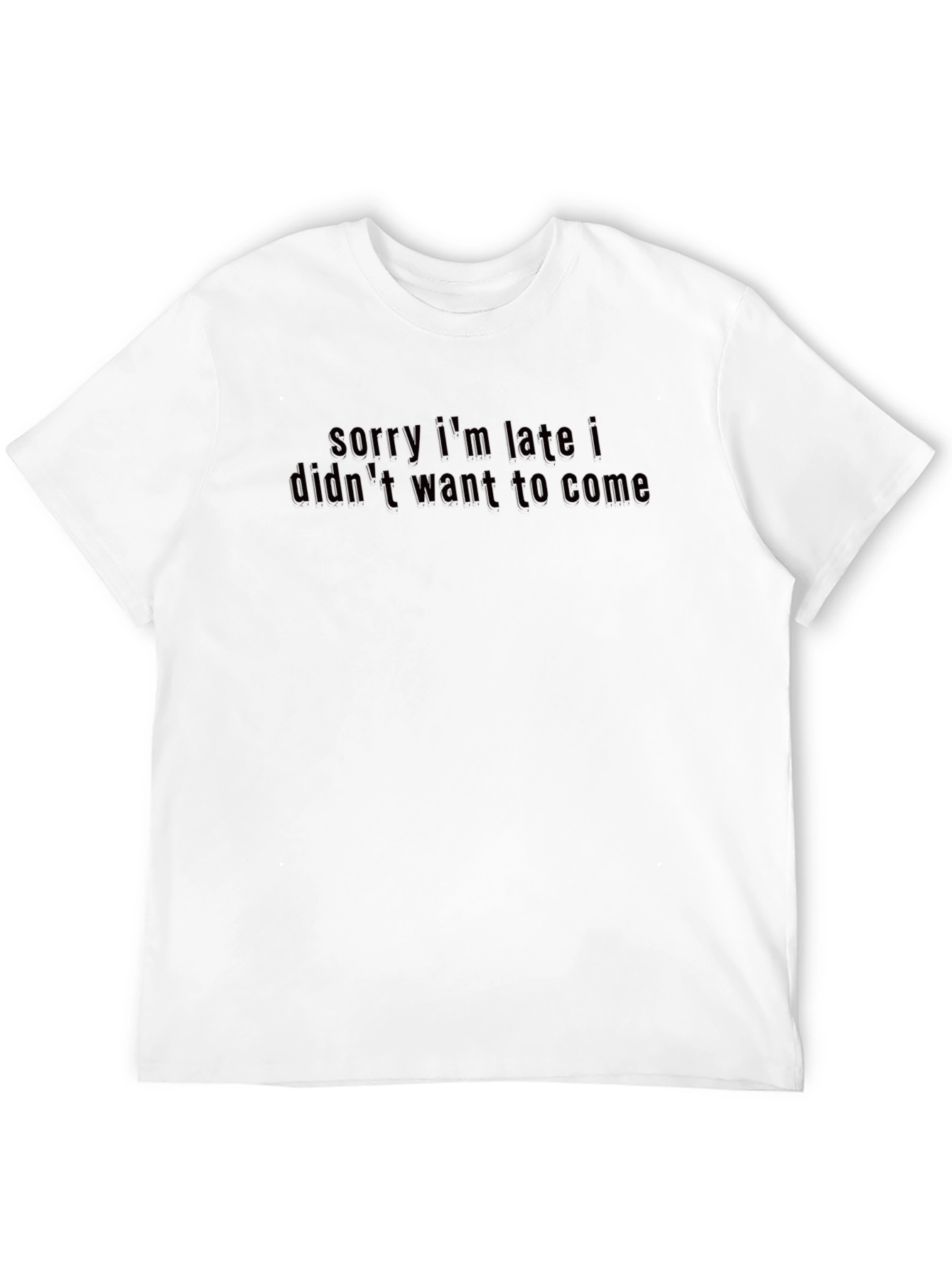 Funny Sorry Im Late Black T-Shirt
