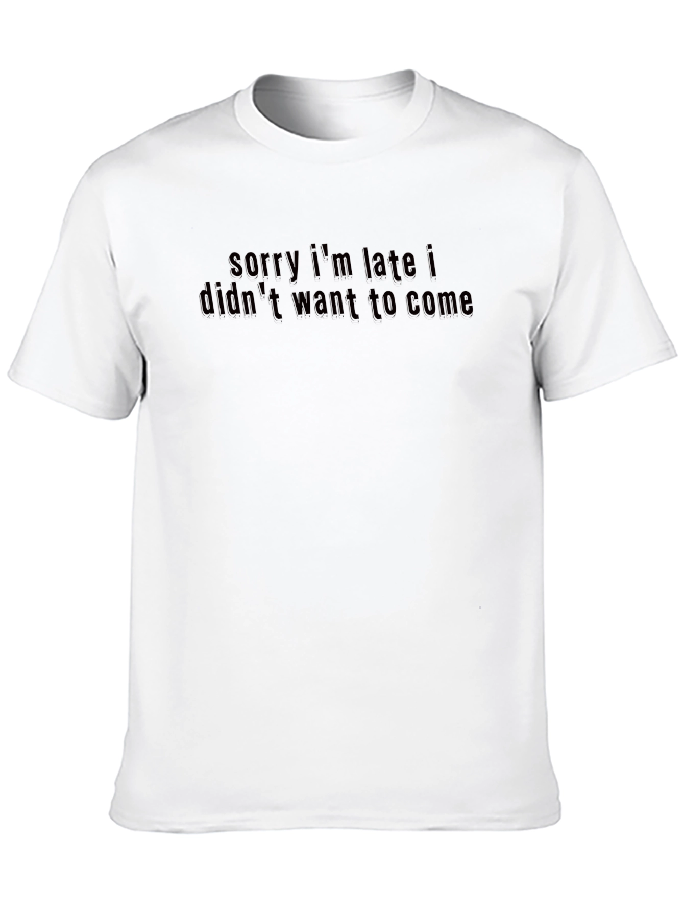 Funny Sorry Im Late Black T-Shirt