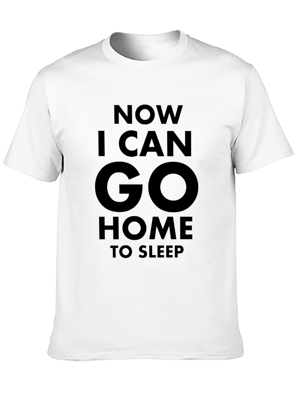 Now I Can Go Home to Sleep Graphic Tee
