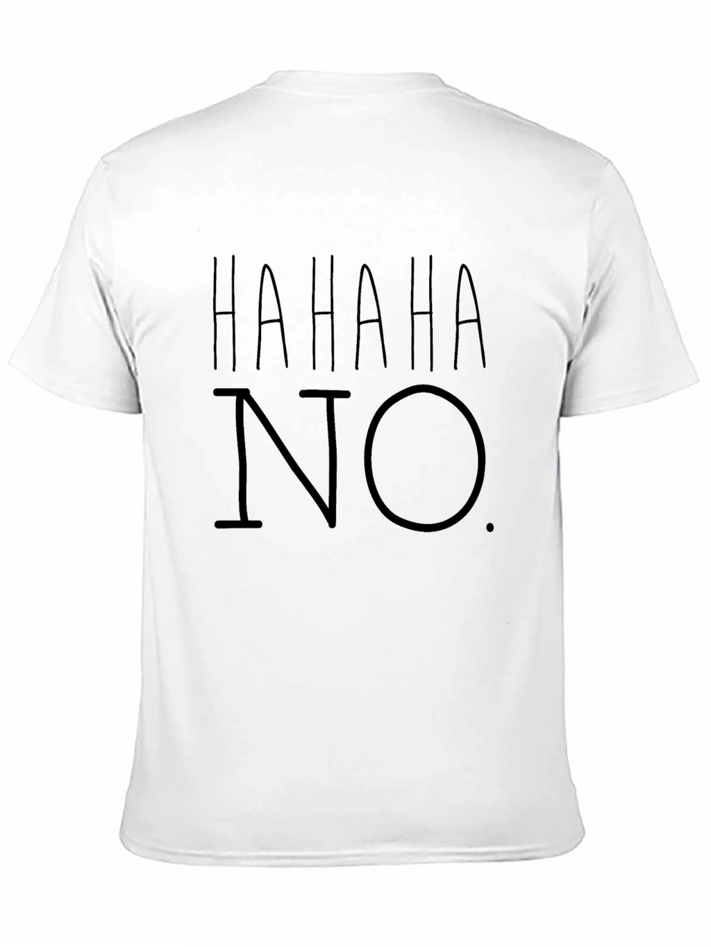 HAHAHA NO. Graphic Print T-Shirt
