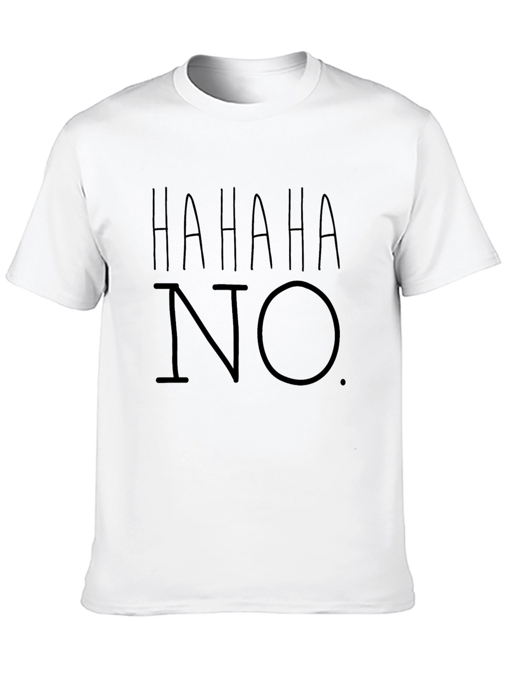 HAHAHA NO. Graphic Print T-Shirt