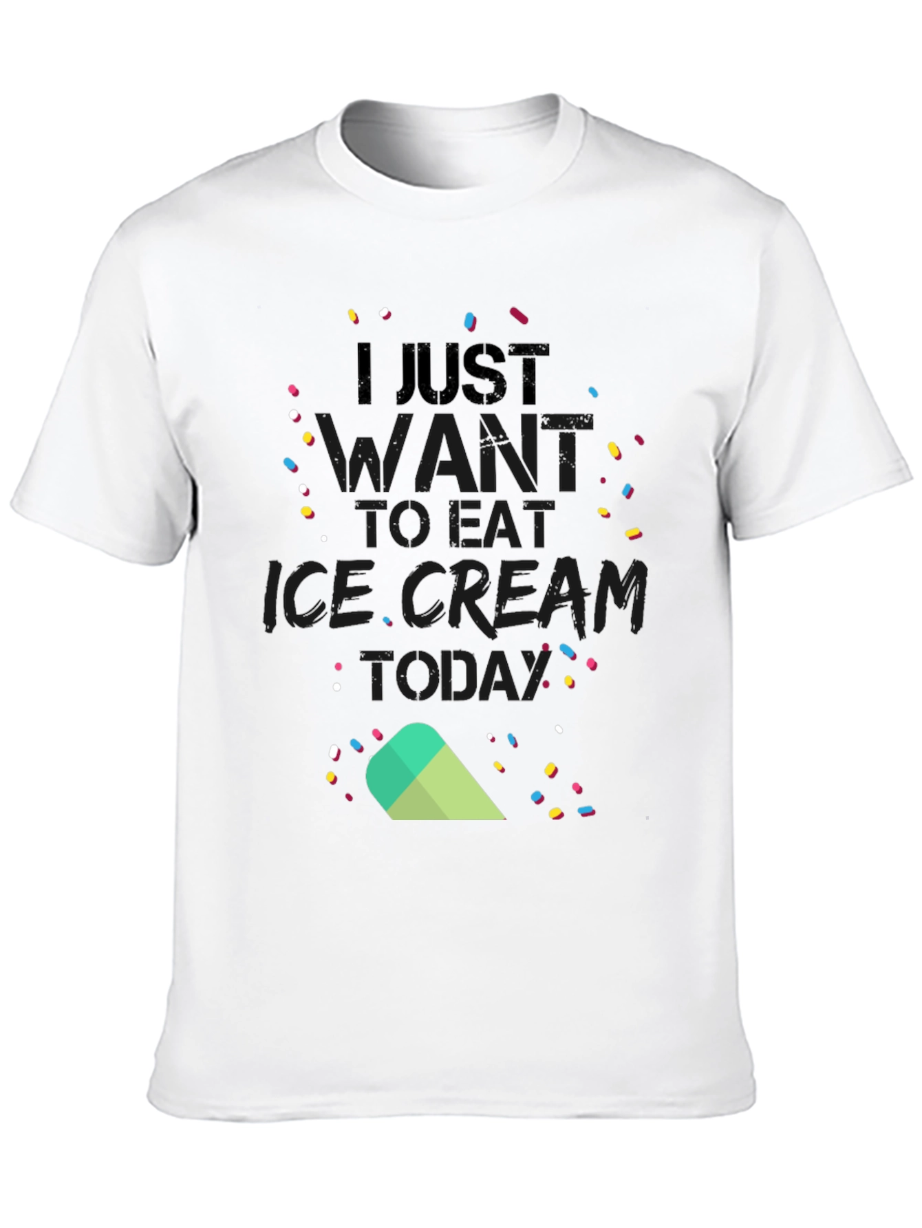 I Just Want to Eat Ice Cream Today T-Shirt