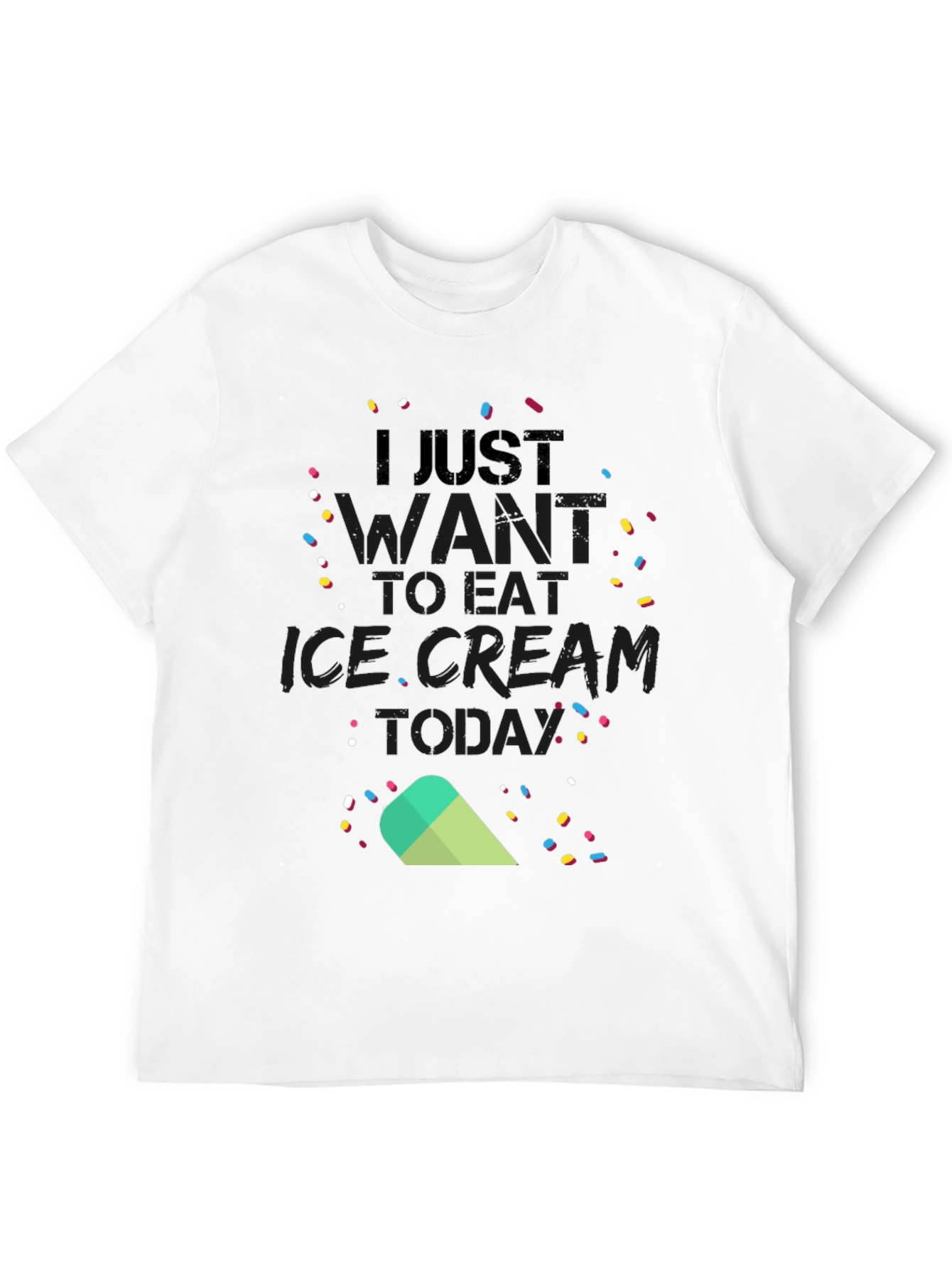 I Just Want to Eat Ice Cream Today T-Shirt