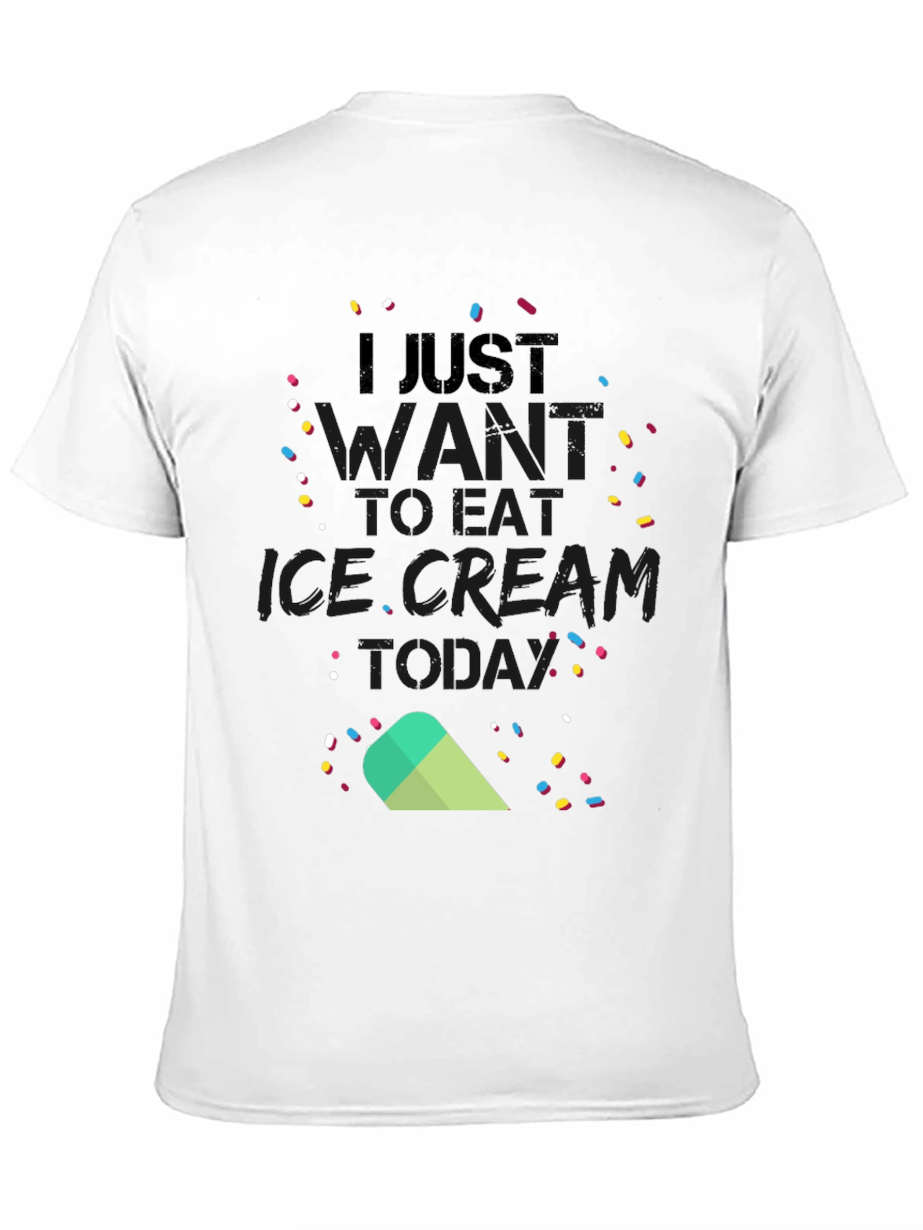 I Just Want to Eat Ice Cream Today T-Shirt