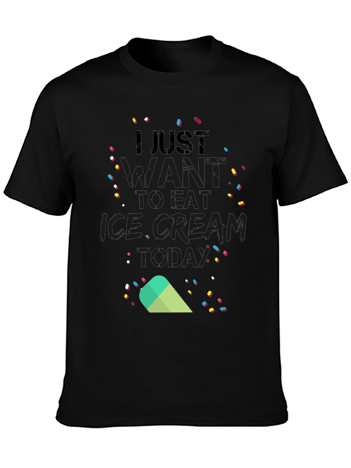 I Just Want to Eat Ice Cream Today T-Shirt