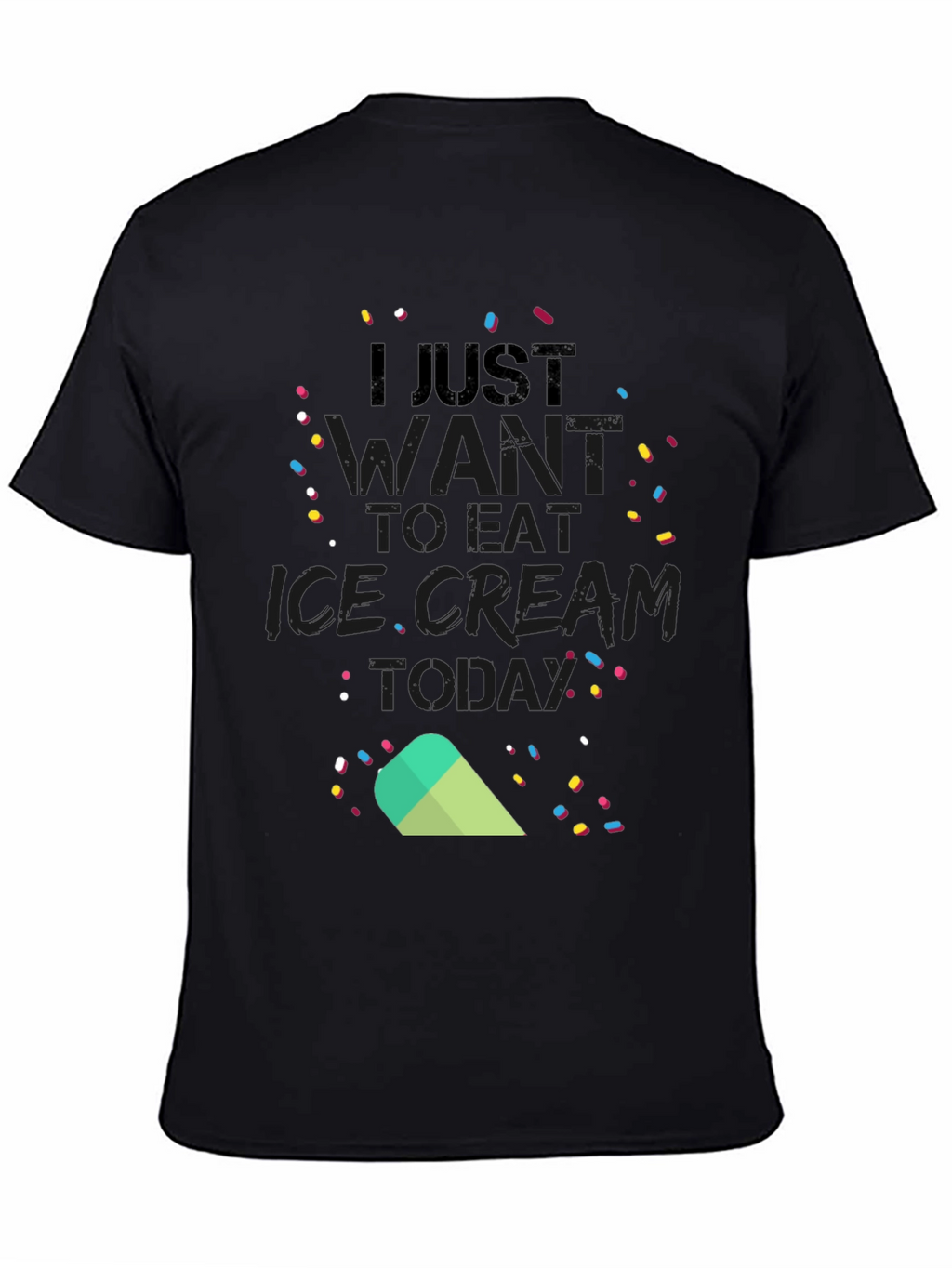 I Just Want to Eat Ice Cream Today T-Shirt