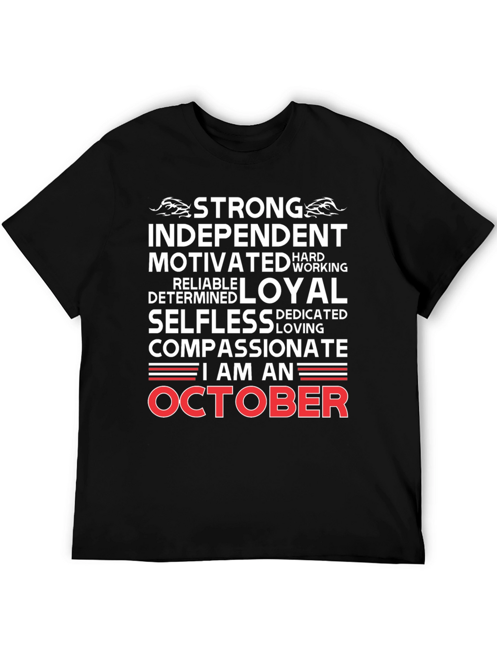 October Birthday T-Shirt - Strong Independent & Loyal