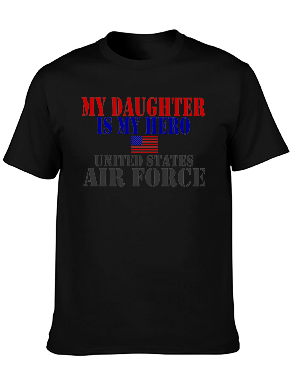 My Daughter Hero United States Air Force T-Shirt