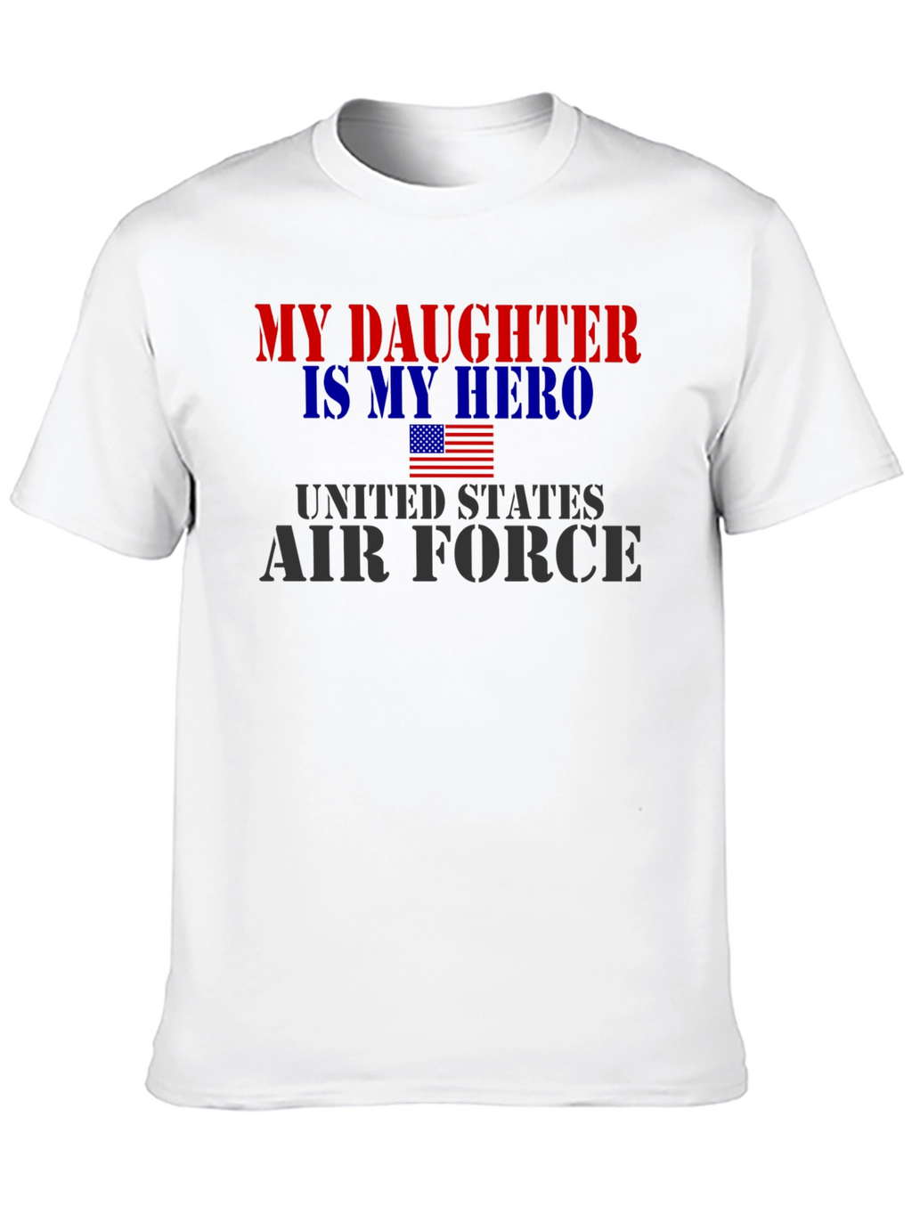 My Daughter Hero United States Air Force T-Shirt