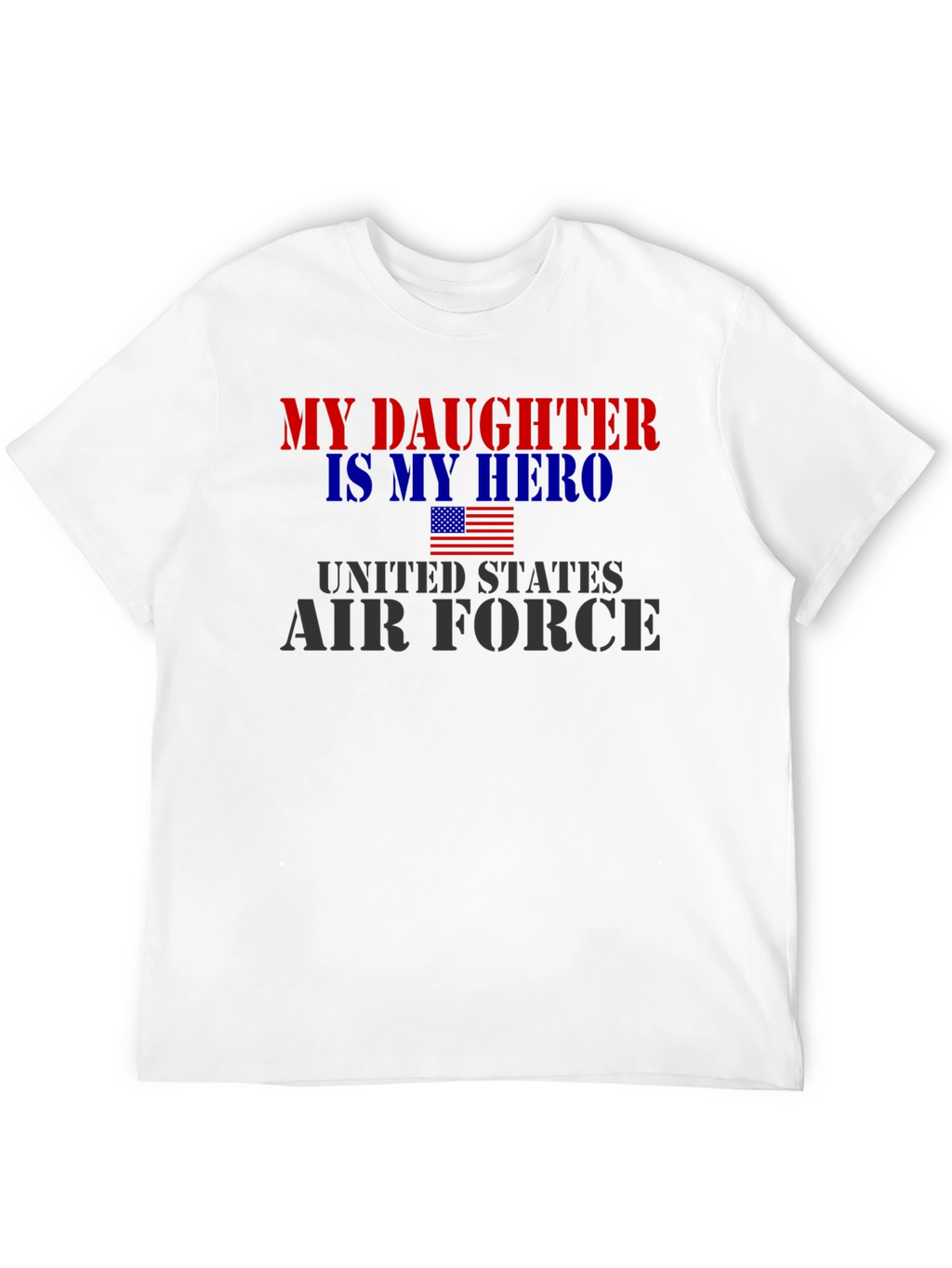 My Daughter Hero United States Air Force T-Shirt