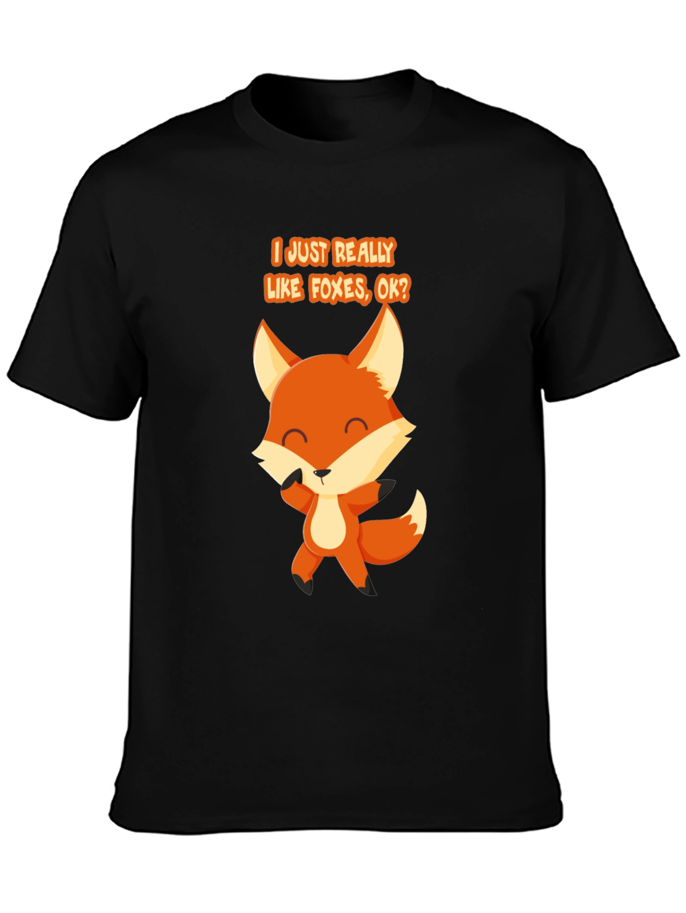 Cute Fox Graphic T-Shirt - I Just Really Like Foxes!